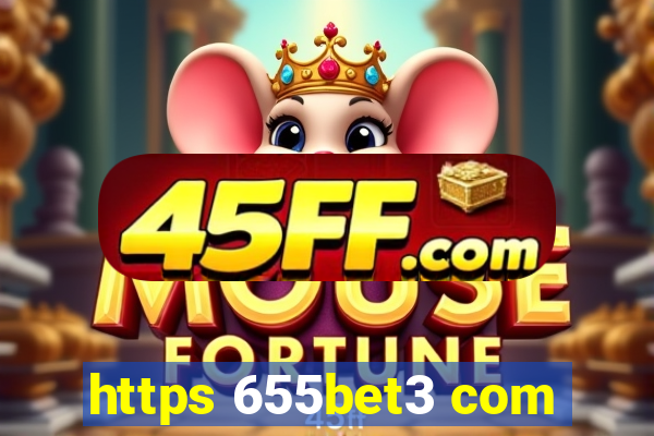 https 655bet3 com